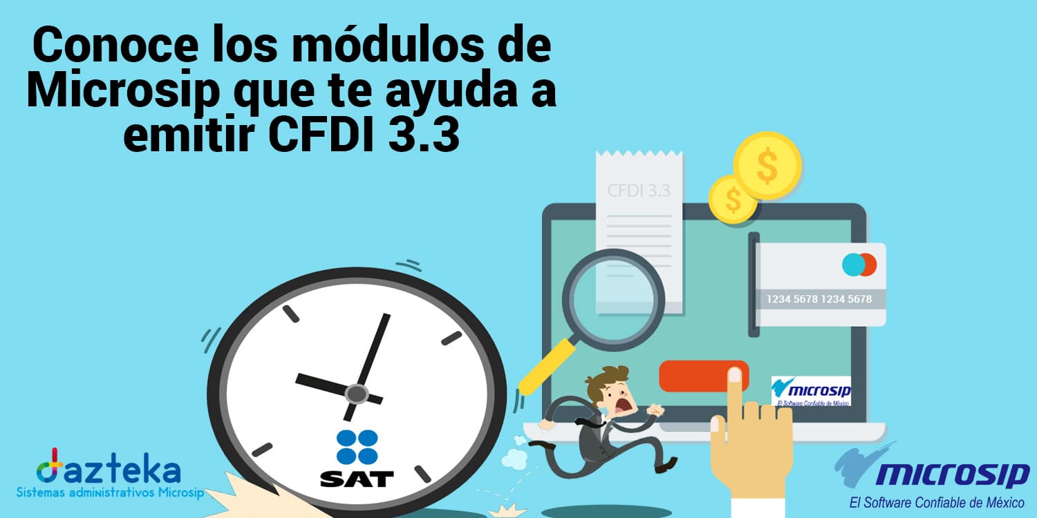 Conoce los módulos de Microsip que te ayuda a emitir CFDI 3.3