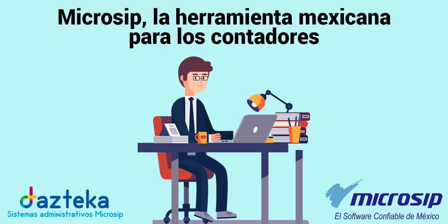 Microsip, la herramienta mexicana para los contadores