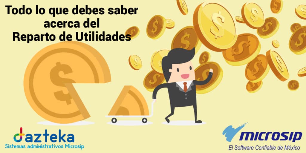 Todo lo que debes saber acerca del Reparto de Utilidades