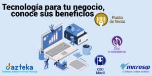 Tecnología para tu negocio, conoce sus beneficios