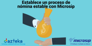 Establece un proceso de nómina estable con Microsip