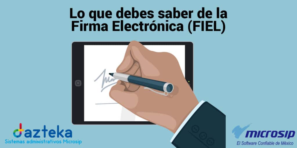 Lo que debes saber de la Firma Electrónica (FIEL)
