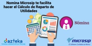 Nomina Microsip te facilita hacer el Cálculo de Reparto de Utilidades