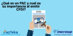 ¿Qué es un PAC y cual es su importancia al emitir CFDI?