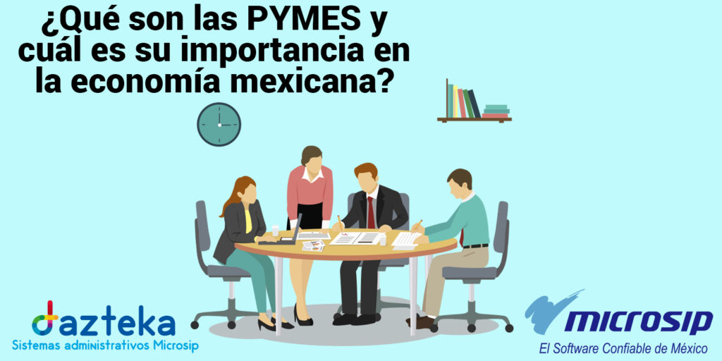 ¿Qué son las PYMES y cuál es su importancia en la economía mexicana?